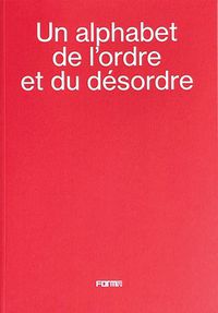 Cover image for Un alphabet de l'ordre et du desordre - An alphabet of order and disorder