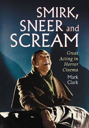 Smirk, Sneer and Scream: Great Acting in Horror Cinema