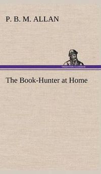 Cover image for The Book-Hunter at Home