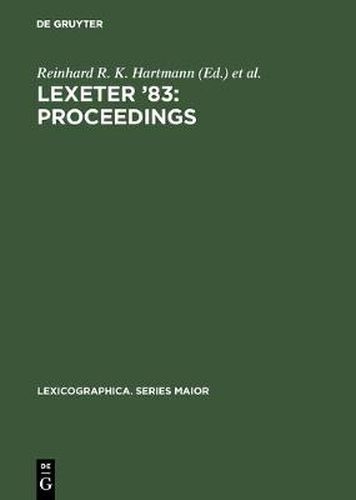 Cover image for LEXeter '83: proceedings: Papers from the International Conference on Lexicography at Exeter, 9-12 September 1983