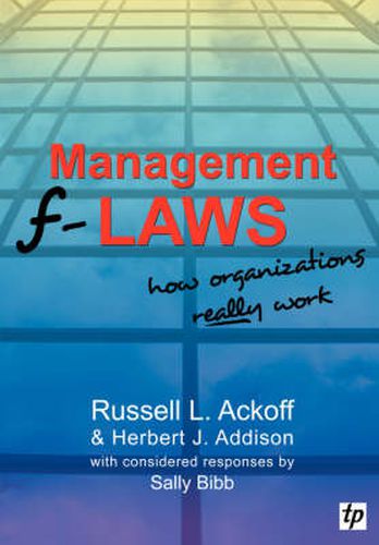 Management F-laws: How Organizations Really Work