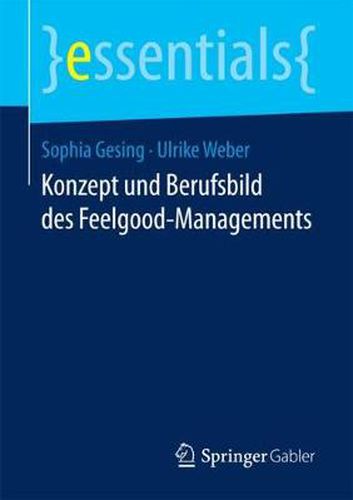 Cover image for Konzept und Berufsbild des Feelgood-Managements