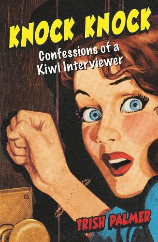 Cover image for Knock Knock: Confessions of a Kiwi Interviewer