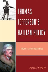 Cover image for Thomas Jefferson's Haitian Policy: Myths and Realities