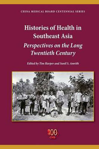 Histories of Health in Southeast Asia: Perspectives on the Long Twentieth Century