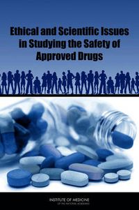 Cover image for Ethical and Scientific Issues in Studying the Safety of Approved Drugs