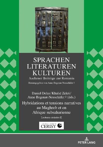 Cover image for Hybridations Et Tensions Narratives Au Maghreb Et En Afrique Subsaharienne: Lectures Croisees II