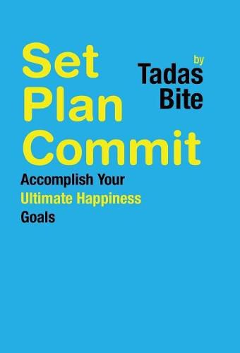 Cover image for Set Plan Commit: Accomplish Your Ultimate Happiness Goals