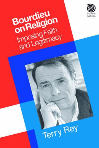 Cover image for Bourdieu on Religion: Imposing Faith and Legitimacy