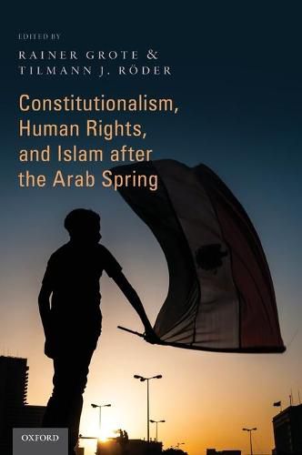 Cover image for Constitutionalism, Human Rights, and Islam after the Arab Spring