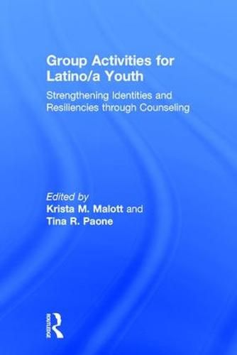 Cover image for Group Activities for Latino/a Youth: Strengthening Identities and Resiliencies through Counseling