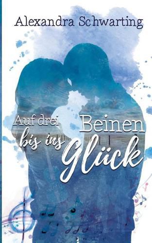 Cover image for Auf drei Beinen bis ins Gluck