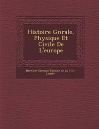 Cover image for Histoire G N Rale, Physique Et Civile de L'Europe