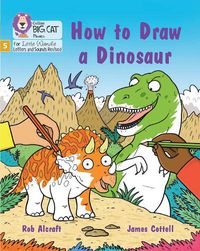 Cover image for How to Draw a Dinosaur: Phase 5 Set 4 Stretch and Challenge