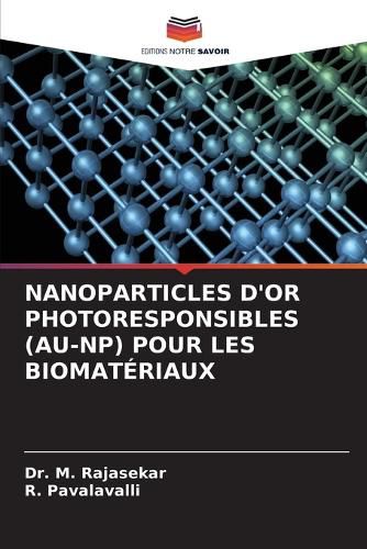 Cover image for Nanoparticles d'Or Photoresponsibles (Au-Np) Pour Les Biomateriaux