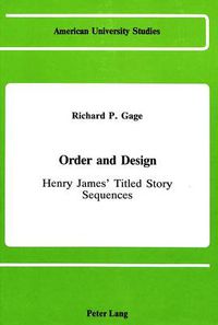 Cover image for Order and Design: Henry James's Titled Story Sequences