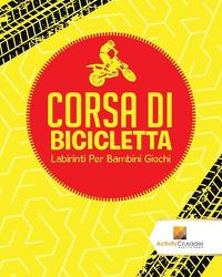 Cover image for Corsa Di Bicicletta: Labirinti Per Bambini Giochi