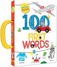 Cover image for 100 First Words: A Carry Along Book