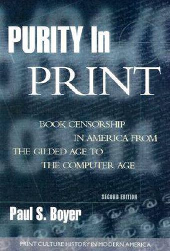 Cover image for Purity in Print: Book Censorship in America from the Gilded Age to the Computer Age