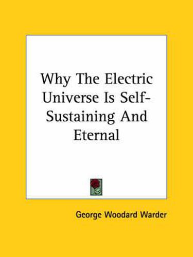 Cover image for Why the Electric Universe Is Self-Sustaining and Eternal