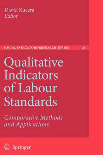 Qualitative Indicators of Labour Standards: Comparative Methods and Applications