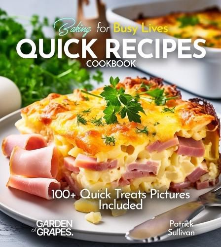 Cover image for Baking for Busy Lives Quick Recipes Cookbook