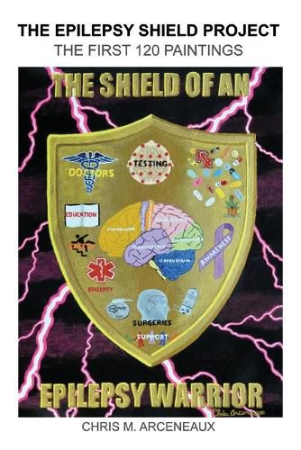 Cover image for The Epilepsy Shield Project: The First 120 Paintings