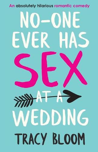 Cover image for No-one Ever Has Sex at a Wedding: An absolutely hilarious romantic comedy