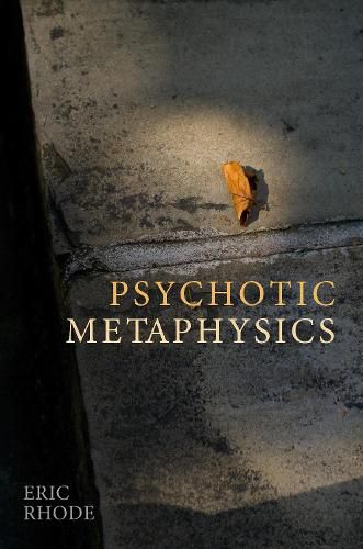 Cover image for Psychotic Metaphysics