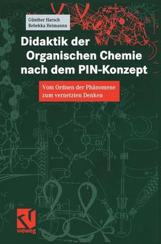 Cover image for Didaktik der Organischen Chemie nach dem PIN-Konzept: Vom Ordnen der Phanomene zum vernetzten Denken