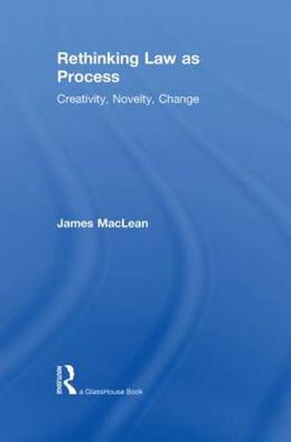 Cover image for Rethinking Law as Process: Creativity, Novelty, Change