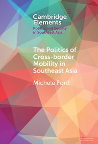 Cover image for The Politics of Cross-Border Mobility in Southeast Asia