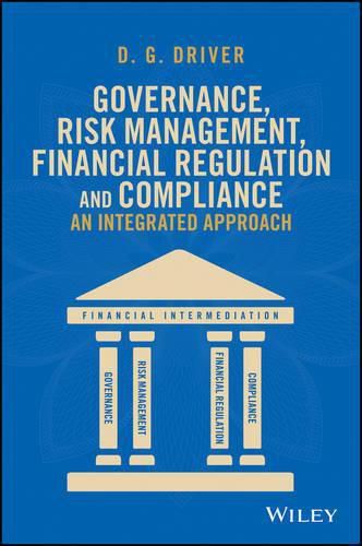 Cover image for Governance, Risk Management, Financial Regulation and Compliance: An Integrated Approach