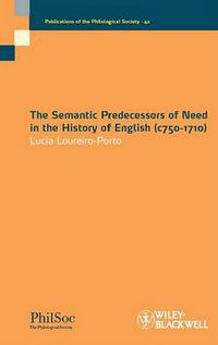 Cover image for The Semantic Predecessors of Need in the History of English (c.750-1710)