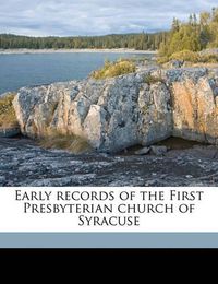 Cover image for Early Records of the First Presbyterian Church of Syracuse