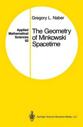 Cover image for The Geometry of Minkowski Spacetime: An Introduction to the Mathematics of the Special Theory of Relativity