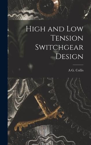 Cover image for High and Low Tension Switchgear Design