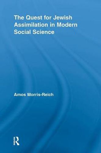 Cover image for The Quest for Jewish Assimilation in Modern Social Science