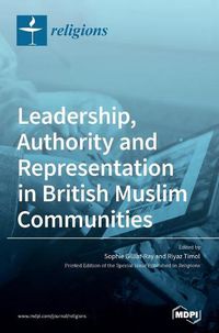 Cover image for Leadership, Authority and Representation in British Muslim Communities