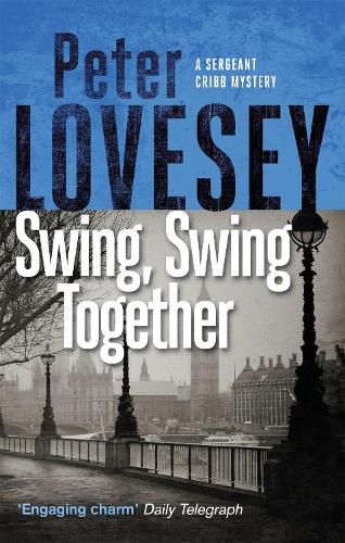 Cover image for Swing, Swing Together: The Seventh Sergeant Cribb Mystery