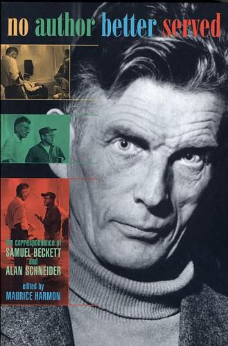 Cover image for No Author Better Served: The Correspondence of Samuel Beckett and Alan Schneider