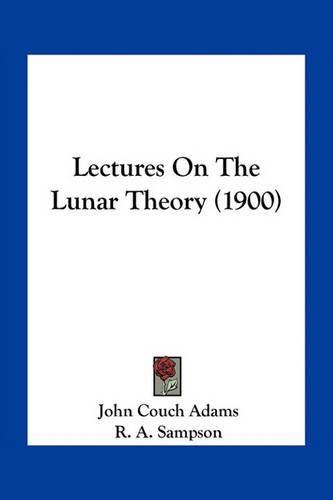 Lectures on the Lunar Theory (1900)