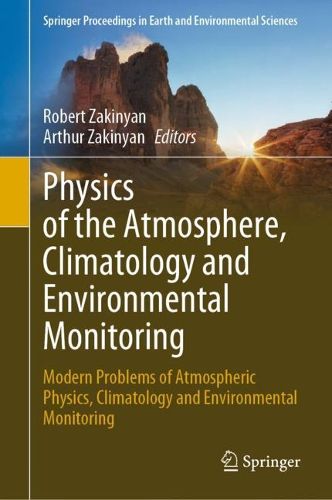 Cover image for Physics of the Atmosphere, Climatology and Environmental Monitoring: Modern Problems of Atmospheric Physics, Climatology and Environmental Monitoring