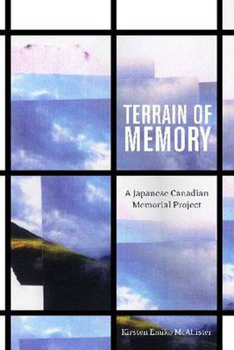 Cover image for Terrain of Memory: A Japanese Canadian Memorial Project