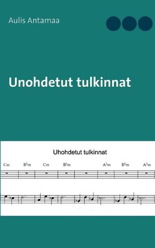 Cover image for Unohdetut tulkinnat