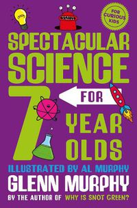 Cover image for Spectacular Science for 7 Year Olds