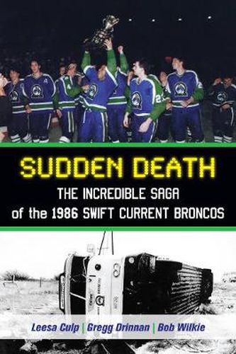 Sudden Death: The Incredible Saga of the 1986 Swift Current Broncos