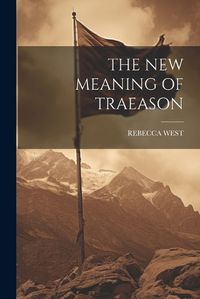 Cover image for The New Meaning of Traeason