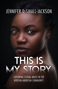 Cover image for This is My Story: Exploring Sexual Abuse in the African American Community