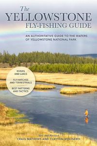 Cover image for The Yellowstone Fly-Fishing Guide, New and Revised